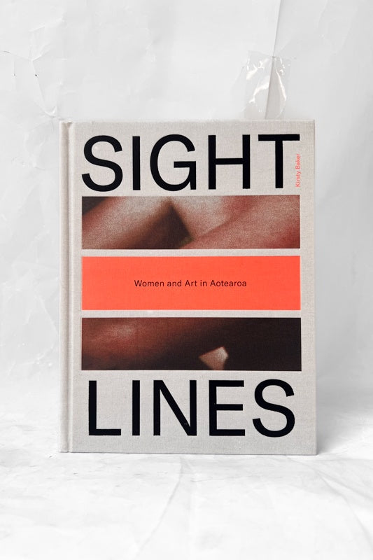 Sight Lines; Women and Art in Aotearoa by Kirsty Baker